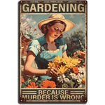 Gardening because murder is wrong. Vintage Metal Garden Signs - Napa Valley Wildflower Co.